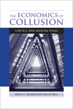 The Economics of Collusion: Cartels and Bidding Rings, Marshall, Robert C. & Marx, Leslie M.