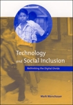 Technology and Social Inclusion: Rethinking the Digital Divide, Warschauer, Mark