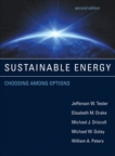 Sustainable Energy, second edition: Choosing Among Options, Tester, Jefferson W. & Drake, Elisabeth M. & Driscoll, Michael J. & Golay, Michael W. & Peters, William A.