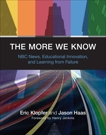 The More We Know: NBC News, Educational Innovation, and Learning from Failure, Klopfer, Eric & Haas, Jason