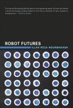 Robot Futures, Nourbakhsh, Illah Reza