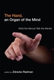 The Hand, an Organ of the Mind: What the Manual Tells the Mental, 