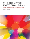 The Cognitive-Emotional Brain: From Interactions to Integration, Pessoa, Luiz