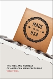 Made in the USA: The Rise and Retreat of American Manufacturing, Smil, Vaclav