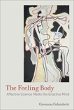 The Feeling Body: Affective Science Meets the Enactive Mind, Colombetti, Giovanna