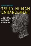 Truly Human Enhancement: A Philosophical Defense of Limits, Agar, Nicholas