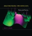 Analyzing Neural Time Series Data: Theory and Practice, Cohen, Mike X