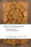 Open Development: Networked Innovations in International Development, 