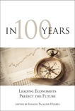 In 100 Years: Leading Economists Predict the Future, 