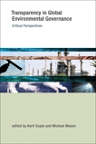 Transparency in Global Environmental Governance: Critical Perspectives, 