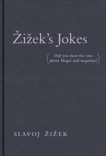 #i#ek's Jokes: (Did you hear the one about Hegel and negation?), Zizek, Slavoj