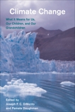 Climate Change, second edition: What It Means for Us, Our Children, and Our Grandchildren, 