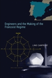 Engineers and the Making of the Francoist Regime, Camprubi, Lino