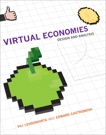 Virtual Economies: Design and Analysis, Lehdonvirta, Vili & Castronova, Edward