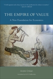 The Empire of Value: A New Foundation for Economics, Orlean, Andre