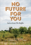 No Future for You: Salvos from The Baffler, 