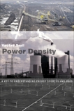 Power Density: A Key to Understanding Energy Sources and Uses, Smil, Vaclav