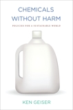 Chemicals without Harm: Policies for a Sustainable World, Geiser, Ken
