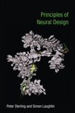 Principles of Neural Design, Sterling, Peter & Laughlin, Simon