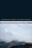 Consciousness, Attention, and Conscious Attention, Montemayor, Carlos & Haladjian, Harry Haroutioun