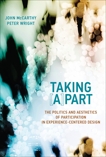 Taking [A]part: The Politics and Aesthetics of Participation in Experience-Centered Design, McCarthy, John & Wright, Peter