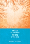 Trees of the Brain, Roots of the Mind, Ascoli, Giorgio A.