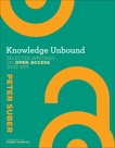 Knowledge Unbound: Selected Writings on Open Access, 2002-2011, Suber, Peter