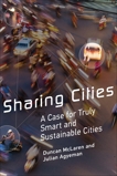 Sharing Cities: A Case for Truly Smart and Sustainable Cities, McLaren, Duncan & Agyeman, Julian