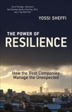 The Power of Resilience: How the Best Companies Manage the Unexpected, Sheffi, Yossi