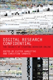 Digital Research Confidential: The Secrets of Studying Behavior Online, 