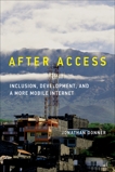 After Access: Inclusion, Development, and a More Mobile Internet, Donner, Jonathan