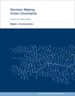 Decision Making Under Uncertainty: Theory and Application, Kochenderfer, Mykel J.