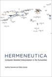 Hermeneutica: Computer-Assisted Interpretation in the Humanities, Rockwell, Geoffrey & Sinclair, Stefan