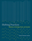 Shifting Practices: Reflections on Technology, Practice, and Innovation, Lanzara, Giovan Francesco