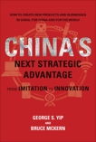 China's Next Strategic Advantage: From Imitation to Innovation, Yip, George S. & McKern, Bruce