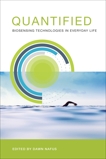 Quantified: Biosensing Technologies in Everyday Life, 