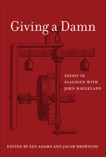 Giving a Damn: Essays in Dialogue with John Haugeland, 