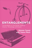 Entanglements: Conversations on the Human Traces of Science, Technology, and Sound, Tosoni, Simone