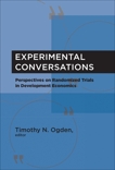 Experimental Conversations: Perspectives on Randomized Trials in Development Economics, 