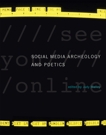 Social Media Archeology and Poetics, 