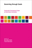 Governing through Goals: Sustainable Development Goals as Governance Innovation, 