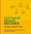 Software Design Decoded: 66 Ways Experts Think, Petre, Marian & Van Der Hoek, Andre