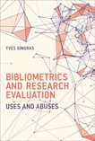 Bibliometrics and Research Evaluation: Uses and Abuses, Gingras, Yves