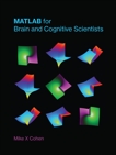 MATLAB for Brain and Cognitive Scientists, Cohen, Mike X