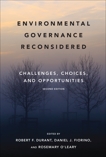 Environmental Governance Reconsidered, second edition: Challenges, Choices, and Opportunities, 