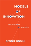 Models of Innovation: The History of an Idea, Godin, Benoit