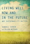 Living Well Now and in the Future: Why Sustainability Matters, Curren, Randall & Metzger, Ellen