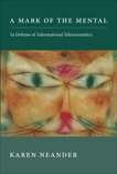 A Mark of the Mental: In Defense of Informational Teleosemantics, Neander, Karen