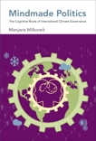 Mindmade Politics: The Cognitive Roots of International Climate Governance, Milkoreit, Manjana