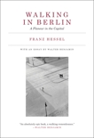 Walking in Berlin: A Flaneur in the Capital, Hessel, Franz